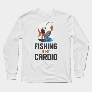 Fishing Is My Cardio Long Sleeve T-Shirt